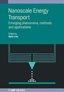 Nanoscale energy transport : emerging phenomena, methods and applications [E-Book] /