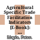 Agricultural Specific Trade Facilitation Indicators [E-Book]: An Overview /