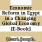Economic Reform in Egypt in a Changing Global Economy [E-Book] /