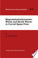 Magnetohydrodynamics: Waves and Shock Waves in Curved Space-Time [E-Book] /