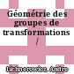 Géométrie des groupes de transformations /