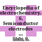 Encyclopedia of electrochemistry. 6. Semiconductor electrodes and photoelectrochemistry /