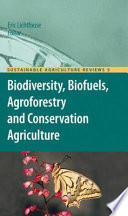 Biodiversity, biofuels, agroforestry and conservation agriculture [E-Book] /