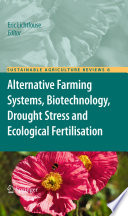 Alternative Farming Systems, Biotechnology, Drought Stress and Ecological Fertilisation [E-Book] /