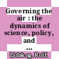 Governing the air : the dynamics of science, policy, and citizen interaction [E-Book] /