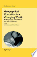Geographical Education in a Changing World [E-Book] : Past Experience, Current Trends and Future Challenges /
