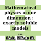 Mathematical physics in one dimension : exactly soluble models of interacting particles /
