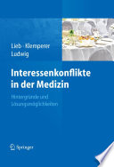 Interessenkonflikte in der Medizin [E-Book] : Hintergründe und Lösungsmöglichkeiten /