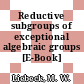 Reductive subgroups of exceptional algebraic groups [E-Book] /