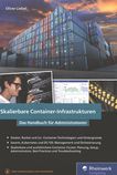 Skalierbare Container-Infrastrukturen : das Handbuch für Administratoren /