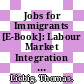 Jobs for Immigrants [E-Book]: Labour Market Integration in Norway /