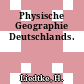 Physische Geographie Deutschlands.
