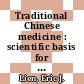 Traditional Chinese medicine : scientific basis for its use  / [E-Book]