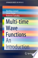 Multi-time Wave Functions [E-Book] : An Introduction /