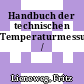Handbuch der technischen Temperaturmessung /