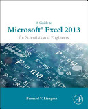 A guide to microsoft excel 2013 for scientists and engineers [E-Book] /