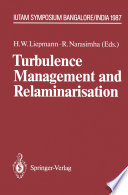 Turbulence Management and Relaminarisation [E-Book] : Proceedings of the IUTAM Symposium, Bangalore, India, 1987 /