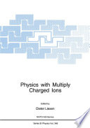Physics with Multiply Charged Ions [E-Book] /