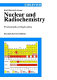 Nuclear and radiochemistry : fundamentals and applications /