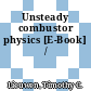 Unsteady combustor physics [E-Book] /