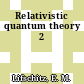 Relativistic quantum theory 2