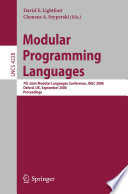 Modular Programming Languages [E-Book] / 7th Joint Modular Languages Conference, JMLC 2006, Oxford, UK, September 13-15, 2006, Proceedings