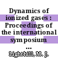 Dynamics of ionized gases : Proceedings of the international symposium : Tokyo, 13.09.71-17.09.71.