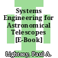 Systems Engineering for Astronomical Telescopes [E-Book] /