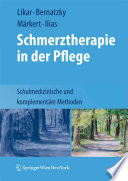 Schmerztherapie in der Pflege [E-Book] : Schulmedizinische und komplementäre Methoden /