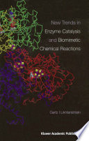 New Trends in Enzyme Catalysis and Biomimetic Chemical Reactions [E-Book] /