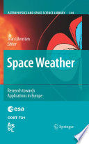 Space Weather [E-Book] : Research Towards Applications in Europe /