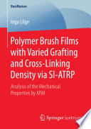 Polymer Brush Films with Varied Grafting and Cross-Linking Density via SI-ATRP [E-Book] : Analysis of the Mechanical Properties by AFM /