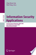 Information Security Applications (vol. # 3325) [E-Book] / 5th International Workshop, WISA 2004, Jeju Island, Korea, August 23-25, 2004, Revised Selected Papers