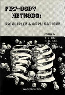 Few-body methods : principles and applications : proceedings of the International Symposium on Few-Body Methods and their Applications in Atomic, Molecular & Nuclear Physics, and Chemistry, Nanning, People's Republic of China, August 4-10, 1985 /