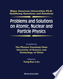 Problems and solutions on atomic, nuclear and particle physics /