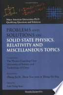 Problems and solutions on solid state physics, relativity and miscellaneous topics /