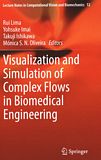 Visualization and simulation of complex flows in biomedical engineering /