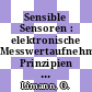 Sensible Sensoren : elektronische Messwertaufnehmer, Prinzipien und Anwendungsbeispiele.