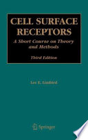 Cell Surface Receptors [E-Book] : A Short Course on Theory and Methods /