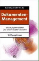 Dokumenten-Management : Wissen, Informationen und Medien digital verwalten /
