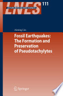 Fossil Earthquakes: The Formation and Preservation of Pseudotachylytes [E-Book] /