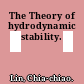 The Theory of hydrodynamic stability.