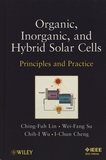 Organic, inorganic, and hybrid solar cells : principles and practice /
