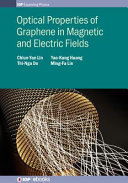 Optical properties of graphene in magnetic and electric fields [E-Book] /