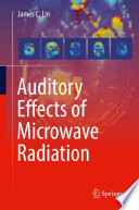 Auditory Effects of Microwave Radiation [E-Book] /