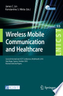 Wireless Mobile Communication and Healthcare [E-Book] : Second International ICST Conference, MobiHealth 2010, Ayia Napa, Cyprus, October 18-20, 2010. Revised Selected Papers /