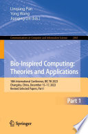 Bio-Inspired Computing: Theories and Applications [E-Book] : 18th International Conference, BIC-TA 2023, Changsha, China, December 15-17, 2023, Revised Selected Papers, Part I /