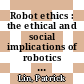 Robot ethics : the ethical and social implications of robotics [E-Book] /