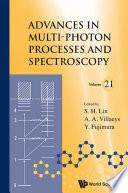 Advances in multi-photon processes and spectroscopy. Volume 21 [E-Book] /