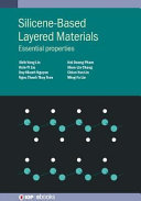 Silicene-based layered materials : essential properties [E-Book] /